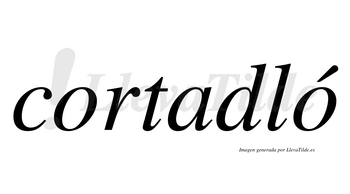 Cortadló  lleva tilde con vocal tónica en la segunda «o»