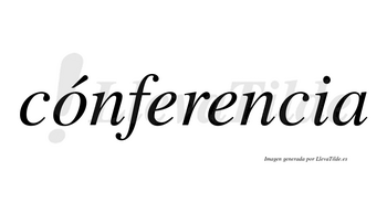 Cónferencia lleva tilde con vocal tónica en la «o»