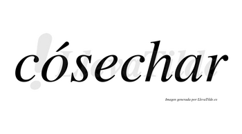 Cósechar lleva tilde con vocal tónica en la «o»
