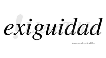 Exiguidad no lleva tilde con vocal tónica en la «a»