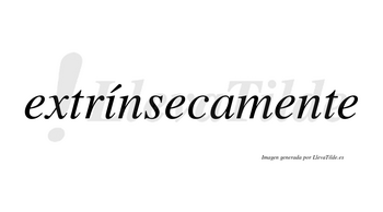 Extrínsecamente lleva tilde con vocal tónica en la «i»