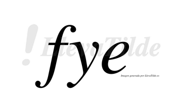 Fye  no lleva tilde con vocal tónica en la «e»