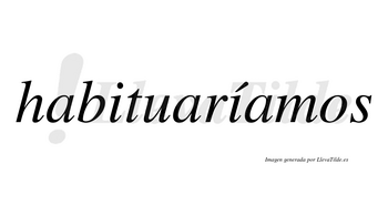 Habituaríamos  lleva tilde con vocal tónica en la segunda «i»