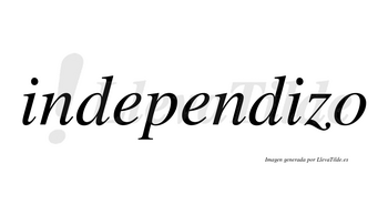 Independizo no lleva tilde con vocal tónica en la segunda «i»