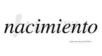 Nacimiento  no lleva tilde con vocal tónica en la «e»