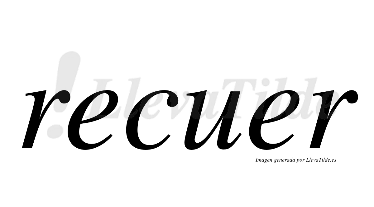 ¿Lleva tilde recuer? | LlevaTilde.es