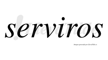 Serviros  no lleva tilde con vocal tónica en la «i»