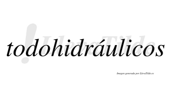 Todohidráulicos  lleva tilde con vocal tónica en la «a»