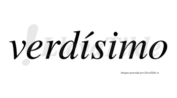Verdísimo  lleva tilde con vocal tónica en la primera «i»