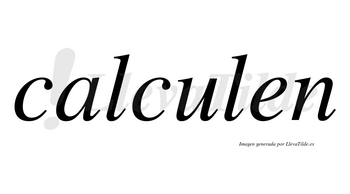 Calculen no lleva tilde con vocal tónica en la «u»