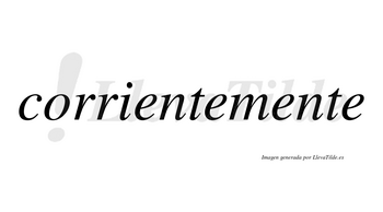 Corriente no lleva tilde con vocal tónica en la primera «e»