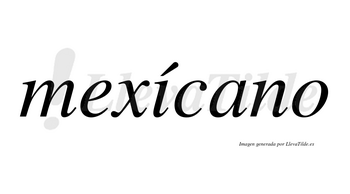 Mexícano lleva tilde con vocal tónica en la «i»