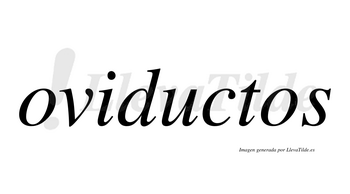 Oviductos no lleva tilde con vocal tónica en la «u»