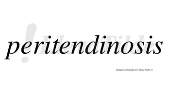 Peritendinosis  no lleva tilde con vocal tónica en la «o»