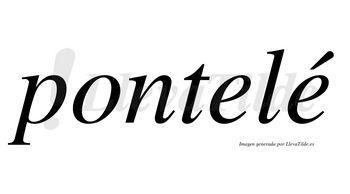 Pontelé lleva tilde con vocal tónica en la segunda «e»
