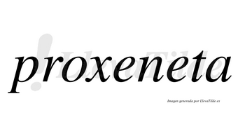 Proxeneta  no lleva tilde con vocal tónica en la segunda «e»