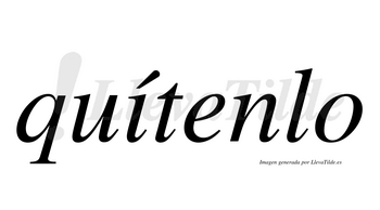 Quítenlo  lleva tilde con vocal tónica en la «i»