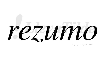 Rezumo  no lleva tilde con vocal tónica en la «u»