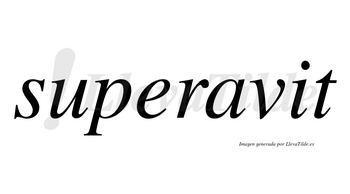 Superavit  no lleva tilde con vocal tónica en la «i»