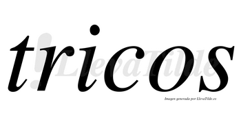 Tricos  no lleva tilde con vocal tónica en la «i»