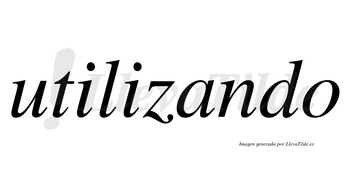 Utilizando  no lleva tilde con vocal tónica en la «a»