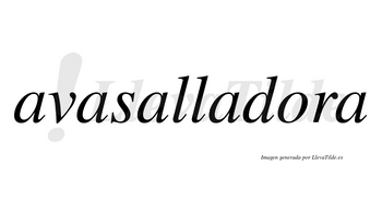 Avasalladora no lleva tilde con vocal tónica en la «o»