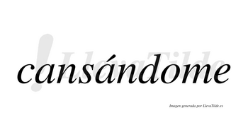 Cansándome  lleva tilde con vocal tónica en la segunda «a»