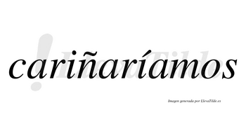 Cariñaríamos  lleva tilde con vocal tónica en la segunda «i»