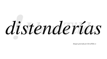 Distenderías  lleva tilde con vocal tónica en la segunda «i»
