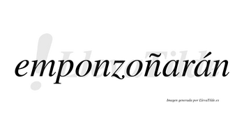 Emponzoñarán  lleva tilde con vocal tónica en la segunda «a»