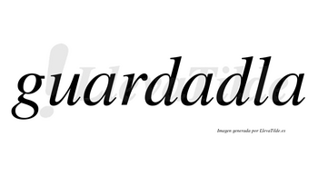 Guardadla no lleva tilde con vocal tónica en la segunda «a»