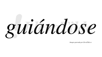 Guiándose  lleva tilde con vocal tónica en la «a»