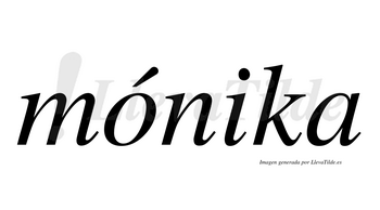 Mónika  lleva tilde con vocal tónica en la «o»
