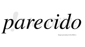 Parecido  no lleva tilde con vocal tónica en la «i»