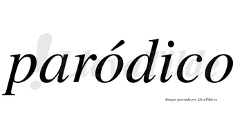 Paródico  lleva tilde con vocal tónica en la primera «o»