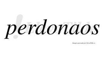 Perdonaos no lleva tilde con vocal tónica en la «a»