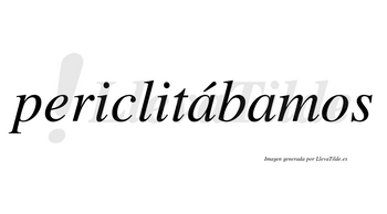 Periclitábamos  lleva tilde con vocal tónica en la primera «a»