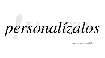 Personalízalos  lleva tilde con vocal tónica en la «i»