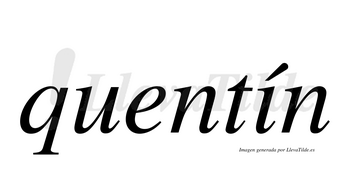 Quentín  lleva tilde con vocal tónica en la «i»