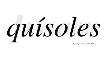 Quísoles  lleva tilde con vocal tónica en la «i»
