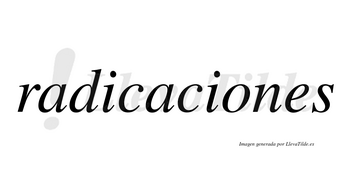 Radicaciones no lleva tilde con vocal tónica en la «o»