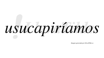 Usucapiríamos  lleva tilde con vocal tónica en la segunda «i»