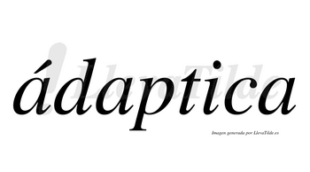Ádaptica  lleva tilde con vocal tónica en la primera «a»