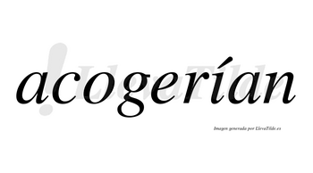 Acogerían lleva tilde con vocal tónica en la «i»