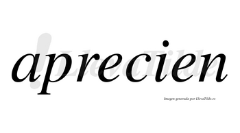 Aprecien  no lleva tilde con vocal tónica en la primera «e»