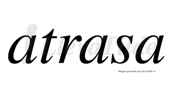 Atrasa no lleva tilde con vocal tónica en la segunda «a»