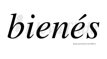 Bienés  lleva tilde con vocal tónica en la segunda «e»