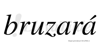 Bruzará  lleva tilde con vocal tónica en la segunda «a»