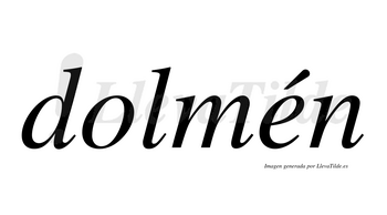 Dolmén  lleva tilde con vocal tónica en la «e»