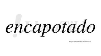 Encapotado no lleva tilde con vocal tónica en la segunda «a»